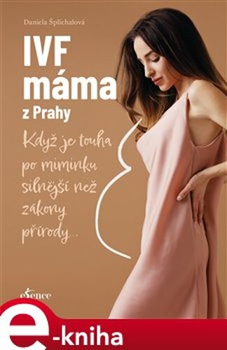 IVF máma z Prahy - Daniela Šplíchalová