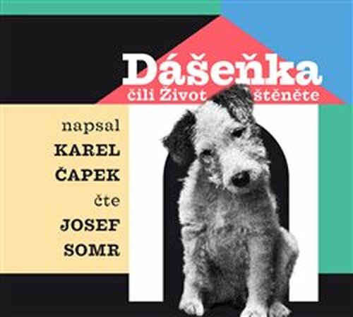 Dášeňka čili Život štěněte - Karel Čapek