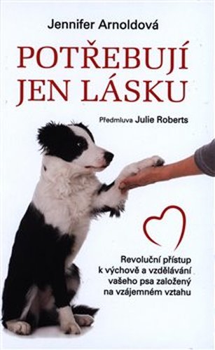 Potřebují jen lásku - Jennifer Arnold