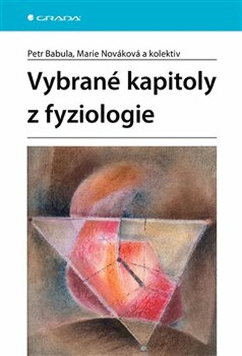Vybrané kapitoly z fyziologie - Marie Nováková, Petr Babula
