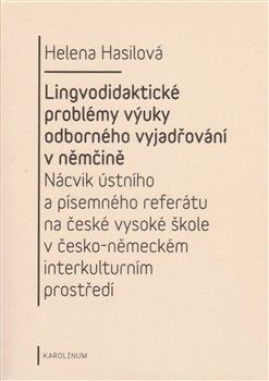 Lingvodidaktické problémy výuky odborného vyjadřování v němčině - Helena Hasilová