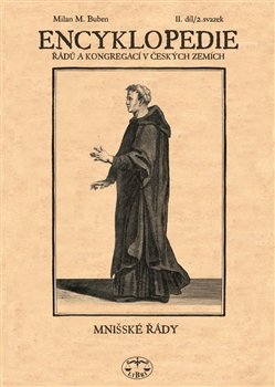 Encyklopedie řádů, kongregací a řeholních společností katolické církve v českých zemích II., 2. sv. - Milan Buben