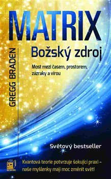 Matrix - Božský zdroj - Gregg Braden