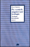 Po cestách angažované teologie - Karel Skalický