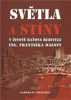 Světla a stíny v životě Baťova ředitele - Jaroslav Pospíšil