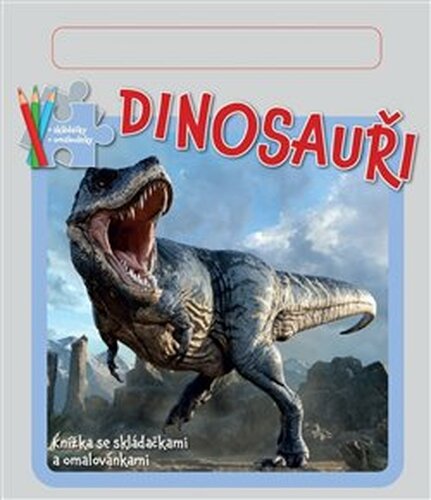 Dinosauři - Knížka se skládačkami, omalovánkami a pastelkou