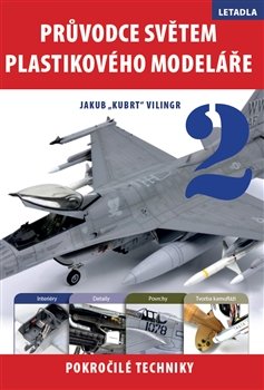 Průvodce světem plastikového modeláře 2 - Jakub Vilingr