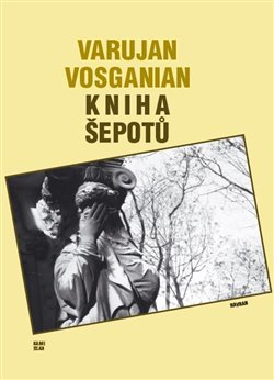 Kniha šepotů - Varujan Vosganian