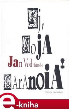 Ej, moja paranoia! - Jan Vodňanský
