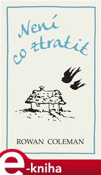 Není co ztratit - Rowan Coleman