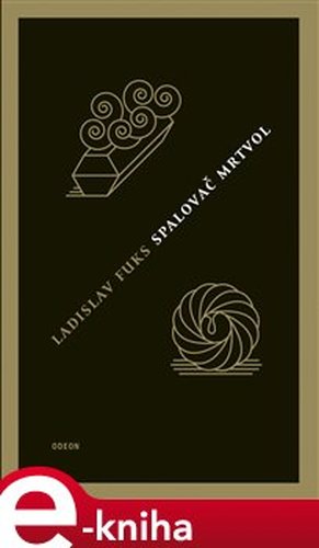 Spalovač mrtvol - Ladislav Fuks