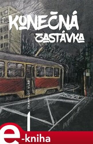 Konečná zastávka - Trampilot Vlad