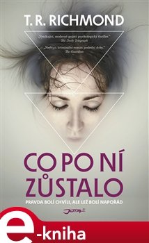 Co po ní zůstalo - T. R. Richmond