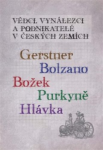 Vědci, vynálezci a podnikatelé v Českých zemích 5. Vědci, vynálezci a podnikatelé v Českých zemích 5.