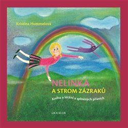 Nelinka a strom zázraků - Kristina Hummelová