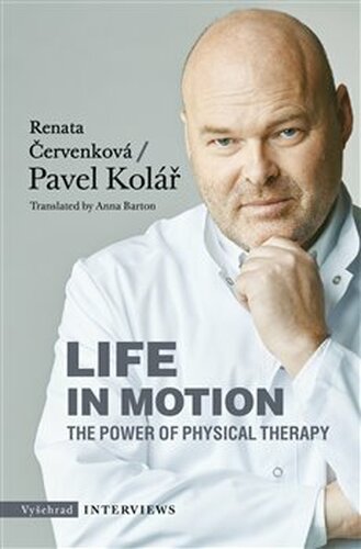 Life in Motion. The Power of Physical Therapy - Renata Červenková, Pavel Kolář