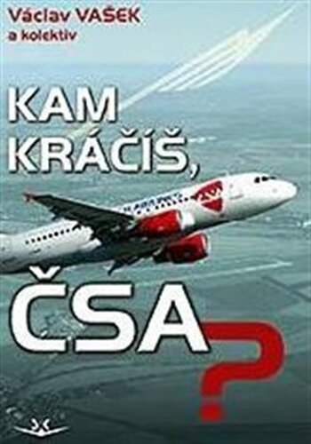 Kam kráčíš, ČSA? - Václav Vašek