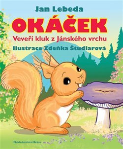 Okáček, veveří kluk z Jánského vrchu - Jan Lebeda