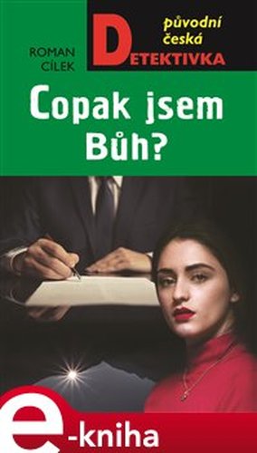 Copak jsem Bůh? - Roman Cílek