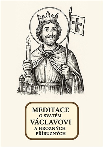 Meditace o svatém Václavovi a hrozných příbuzných