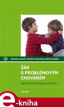 Žák s problémovým chováním - Stanislav Bendl, Jaroslava Hanušová, Marie Linková