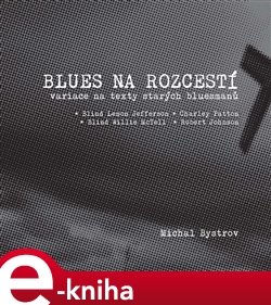 Blues na rozcestí - Michal Bystrov