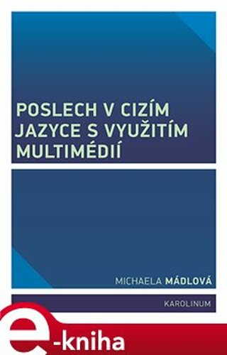 Poslech v cizím jazyce s využitím multimédií - Michaela Mádlová