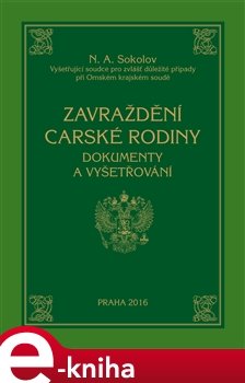 Zavraždění carské rodiny - Nikolaj Alexejevič Sokolov