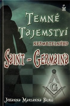 Temné tajemství nesmrtelného Saint-Germaina - Johanna Mariann Burg