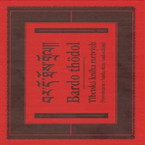 Bardo thödol - Tibetská kniha mrtvých