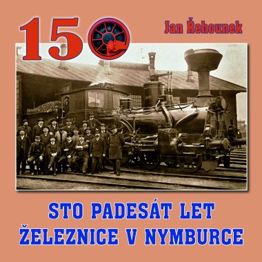 Sto padesát let železnice v Nymburce