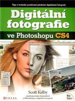 Digitální fotografie ve Photoshopu CS4 - Scott Kelby