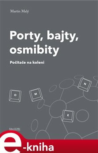 Porty, bajty, osmibity - Martin Malý