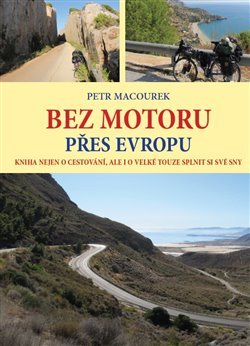 Bez motoru přes Evropu - Petr Macourek