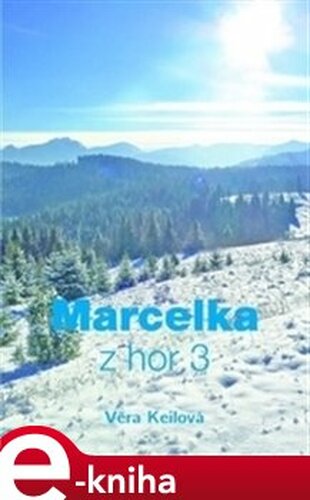 Marcelka z hor 3 - Věra Keilová