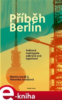 Příběh Berlín - Veronika Jonášová, Martin Jonáš