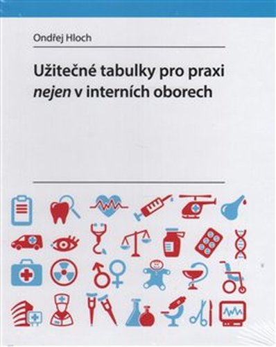 Užitečné tabulky pro praxi nejen v interních oborech - Ondřej Hloch