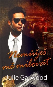 Nemůžeš mě milovat - Julie Garwood