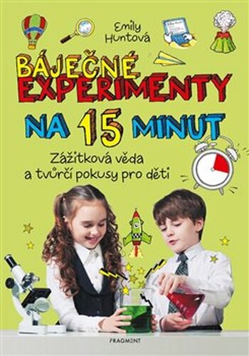 Báječné experimenty na 15 minut - Emily Huntová