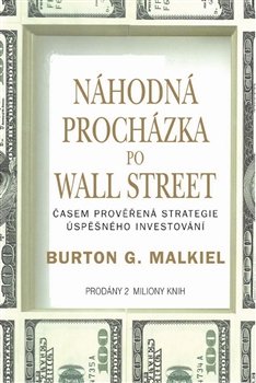 Náhodná procházka po Wall Street - Burton G. Malkiel