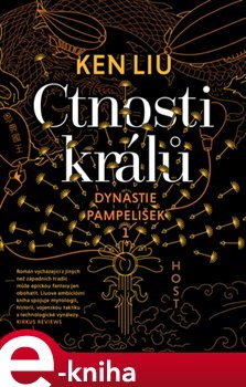 Ctnosti králů - Ken Liu