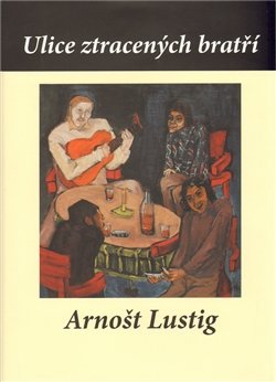 Ulice ztracených bratří - Arnošt Lustig