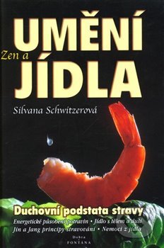 Zen a umění jídla - Silvana Schwitzer