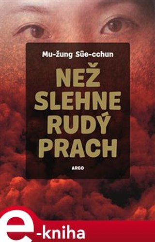 Než slehne rudý prach - Süe-cchun Mu-žung