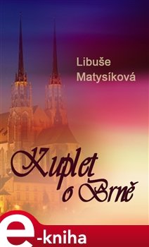 Kuplet o Brně - Libuše Matysíková