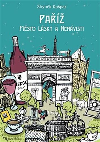 Paříž, město lásky a nenávisti - Zbyněk Kašpar