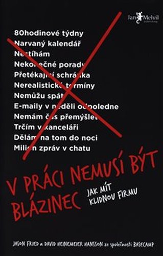 V práci nemusí být blázinec