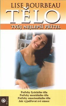 Tělo - tvůj nejlepší přítel - Lise Bourbeau