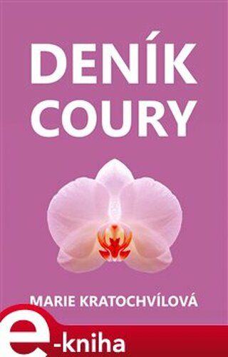 Deník coury - Marie Kratochvílová