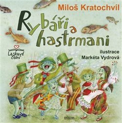 Rybáři a hastrmani - Miloš Kratochvíl